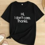 T-Shirt Hi I don't care. Thanks. Baskılı Bisiklet yaka T-Shirt - Siyah